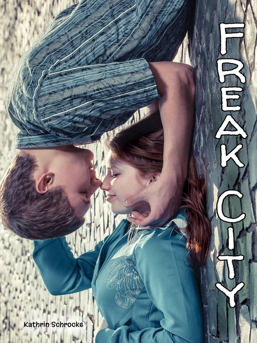 Title details for Freak City by Kathrin Schrocke - Available